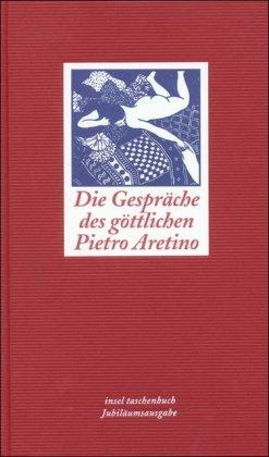 Die Gespräche des göttlichen Pietro Aretino (insel taschenbuch)