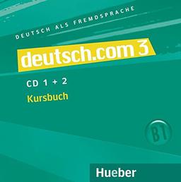 deutsch.com 3: Deutsch als Fremdsprache / 2 Audio-CDs zum Kursbuch