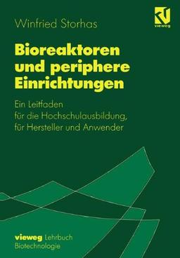 Bioreaktoren und periphere Einrichtungen: Ein Leitfaden für die Hochschulausbildung, für Hersteller und Anwender