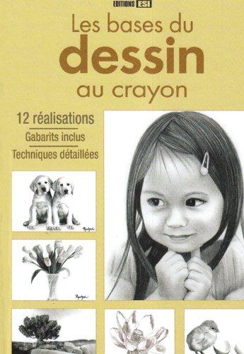 Les bases du dessin au crayon : 12 réalisations : gabarits inclus, techniques détaillées