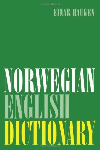 Norwegian-English Dictionary: A Pronouncing and Translating Dictionary of Modern Norwegian (Bokmal and Nynorsk) with a Historical and Grammatical In