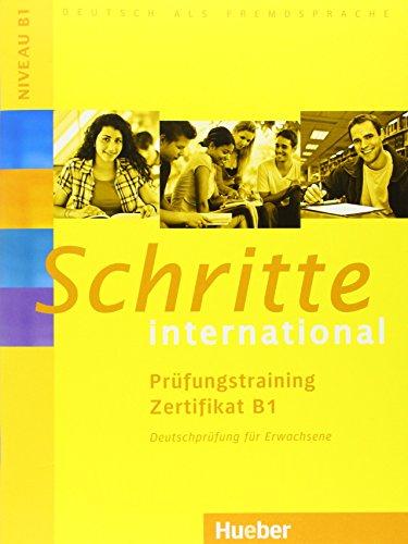 Zusatzmaterial zu Schritte international 1-6: Schritte international: Deutsch als Fremdsprache / Prüfungstraining Zertifikat B1