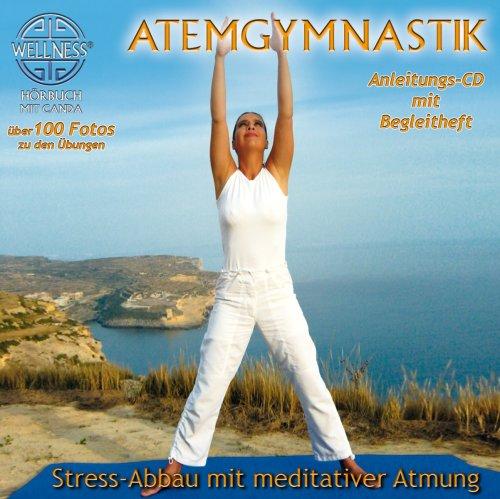 Atemgymnastik - Stress-Abbau mit meditativer Atmung