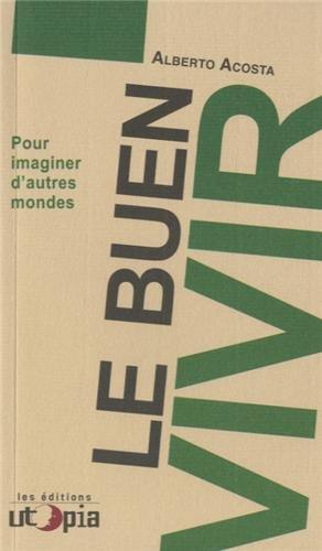 Le buen vivir : pour imaginer d'autres mondes