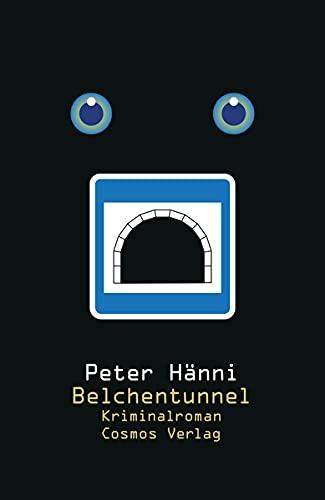 Belchentunnel: Kriminalroman