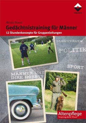 Gedächtnistraining für Männer: 12 Stundenkonzepte für Gruppenleitungen