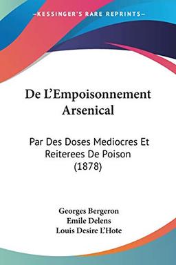 De L'Empoisonnement Arsenical: Par Des Doses Mediocres Et Reiterees De Poison (1878)