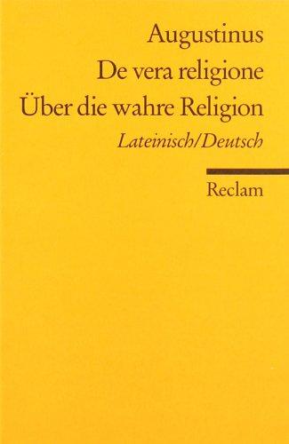 De vera religione /Über die wahre Religion: Lat. /Dt