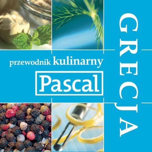 Przewodnik kulinarny Pascala. Grecja