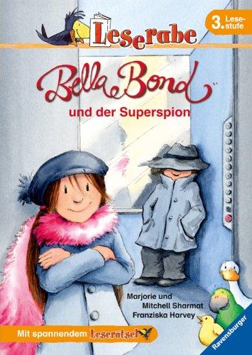 Leserabe. 3. Lesestufe: Bella Bond und der Superspion