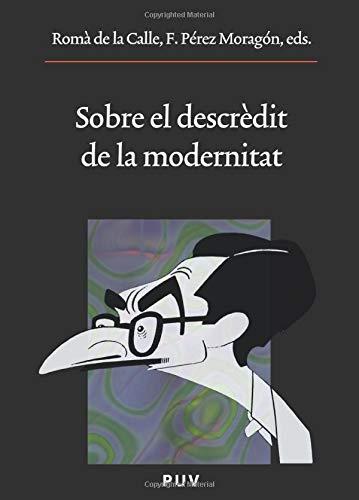 Sobre el descrèdit de la modernitat (Oberta, Band 179)