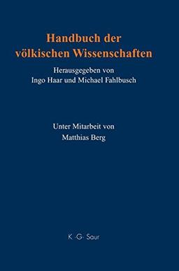 Handbuch der völkischen Wissenschaften: Personen - Institutionen - Forschungsprogramme - Stiftungen