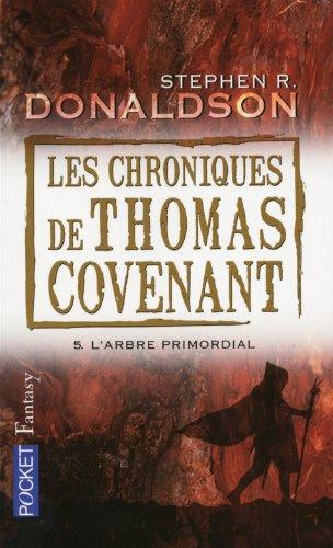 Les chroniques de Thomas Covenant. Vol. 5. L'arbre primordial