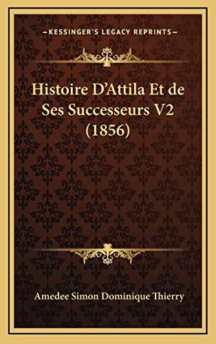 Histoire D'Attila Et de Ses Successeurs V2 (1856)