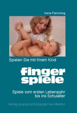 Fingerspiele: Spielen Sie mit Ihrem Kind - Spiele und Späße mit Fingern und Händen