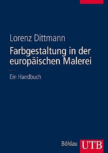 Farbgestaltung in der europäischen Malerei: Ein Handbuch