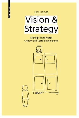 Vision & Strategy: Strategic Thinking for Creative and Social Entrepreneurs