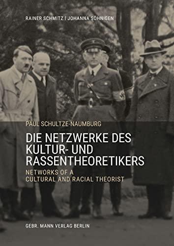 Paul Schultze-Naumburg: Die Netzwerke des Kultur- und Rassentheoretikers/ Networks of the Cultural and Racial Theorist