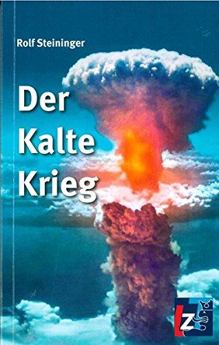 Der Kalte Krieg: Die neue Geschichte