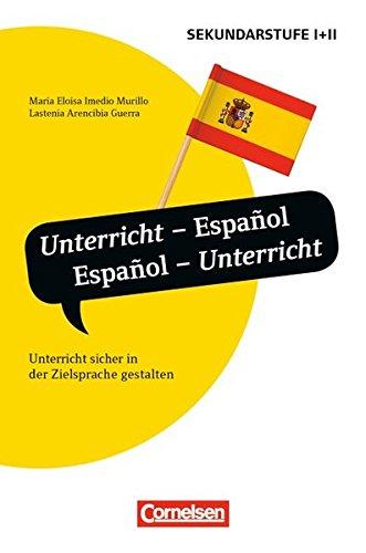 Unterrichtssprache: Unterricht - Español, Español- Unterricht: Unterricht sicher in der Zielsprache gestalten