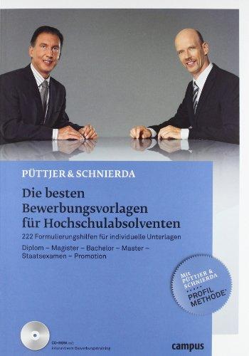 Die besten Bewerbungsvorlagen für Hochschulabsolventen: 222 Formulierungshilfen für individuelle Unterlagen  Diplom - Magister - Bachelor - Master - Staatsexamen - Promotion