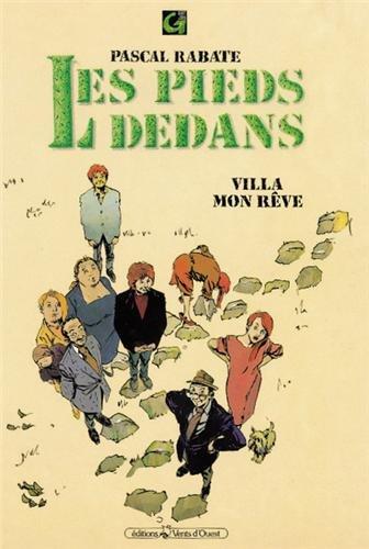 Les Pieds dedans. Vol. 1. Villa Mon rêve