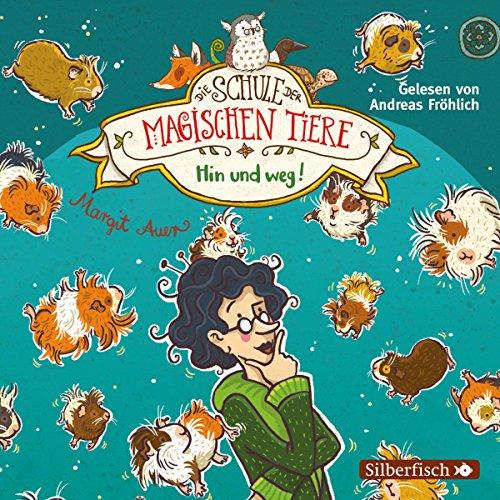 Hin und weg! (Die Schule der magischen Tiere 10): 2 CDs