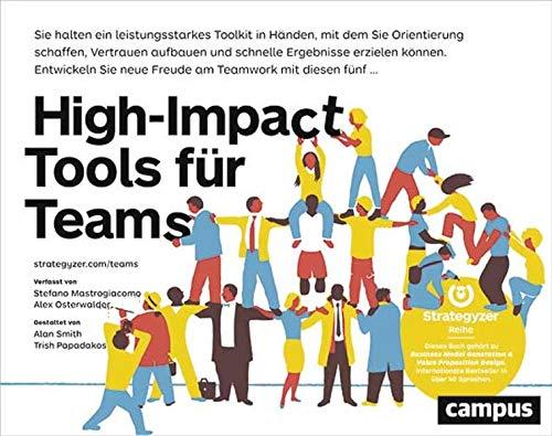 High-Impact Tools für Teams: Teammitglieder koordinieren, Vertrauen aufbauen und rasch Ergebnisse erzielen mit 5 praktischen Tools