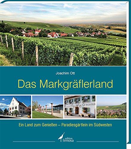 Das Markgräflerland: - Ein Land zum Genießen -