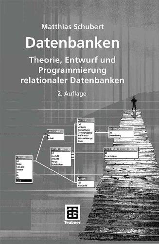 Datenbanken: Theorie, Entwurf und Programmierung relationaler Datenbanken