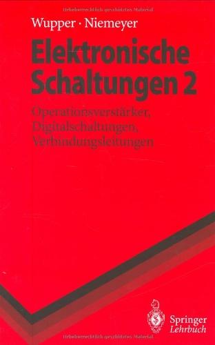 Elektronische Schaltungen 2: Operationsverstärker, Digitalschaltungen, Verbindungsleitungen (Springer-Lehrbuch)