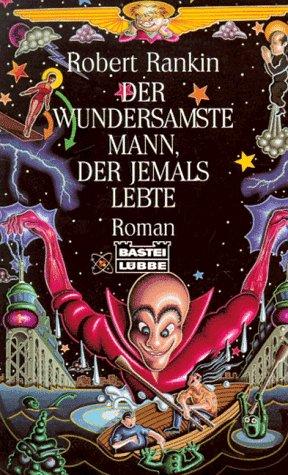 Der wundersamste Mann, der jemals lebte