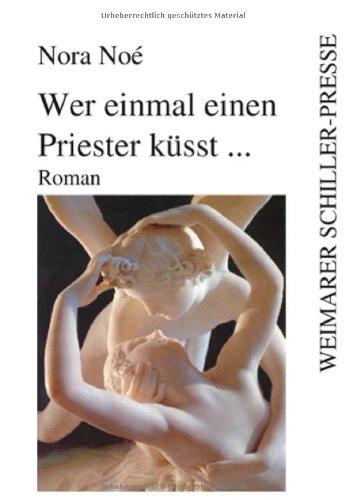 Wer einmal einen Priester küsst ...