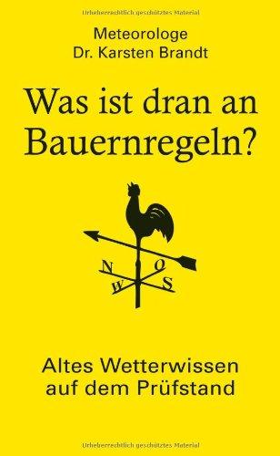 Was ist dran an Bauernregeln?: Altes Wetterwissen auf dem Prüfstand