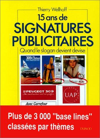 15 ans de signatures publicitaires : quand le slogan devient devise