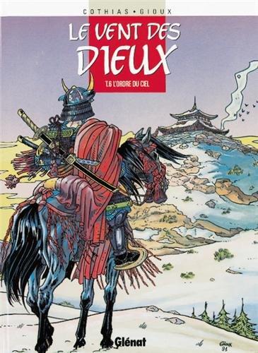 Le vent des dieux. Vol. 6. L'ordre du ciel