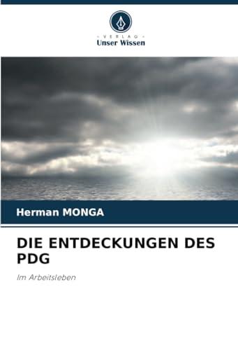 DIE ENTDECKUNGEN DES PDG: Im Arbeitsleben