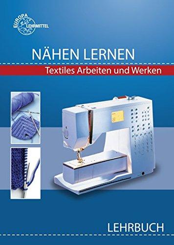 Nähen lernen Lehrbuch: Textiles Arbeiten und Werken