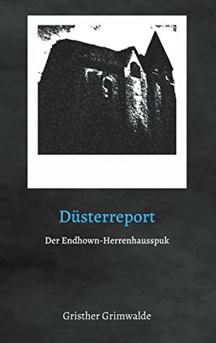 Düsterreport - Der Endhown-Herrenhausspuk