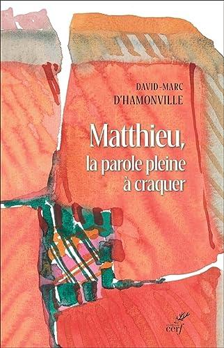 Matthieu, la parole pleine à craquer : Matthieu 1-7 : traduction et lectio divina