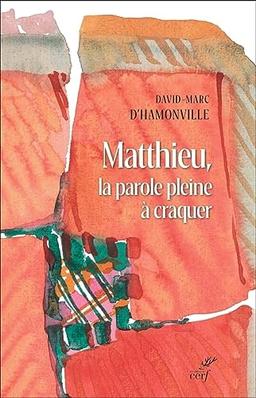 Matthieu, la parole pleine à craquer : Matthieu 1-7 : traduction et lectio divina