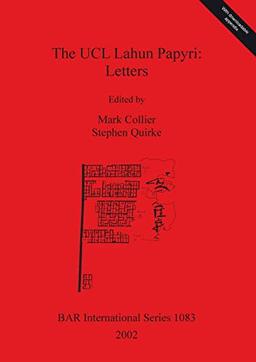 The UCL Lahun Papyri: Letters (British Archaeological Reports British Series, Band 1083)