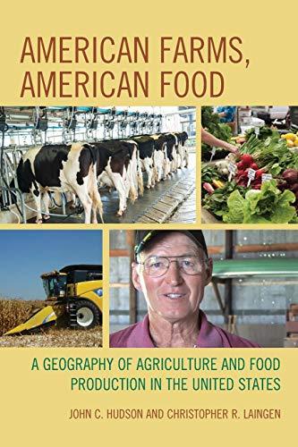 American Farms, American Food: A Geography of Agriculture and Food Production in the United States