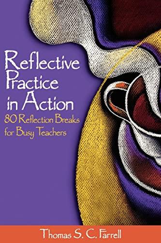 Reflective Practice in Action: 80 Reflection Breaks for Busy Teachers (1-off Series)