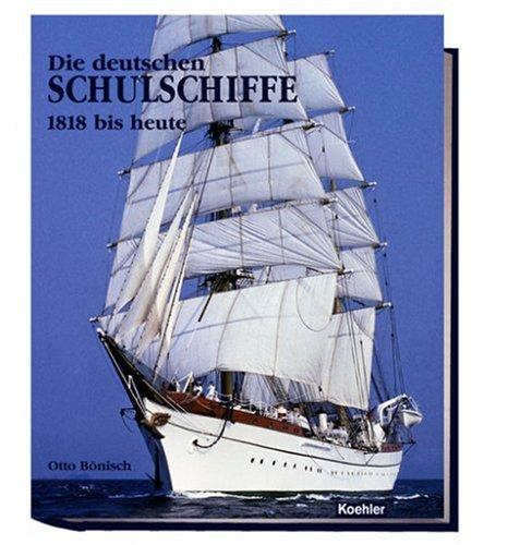 Die deutschen Schulschiffe 1818 - heute