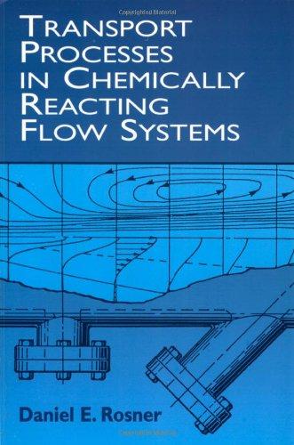 Transport Processes in Chemically Reacting Flow Systems (Dover Books on Engineering)