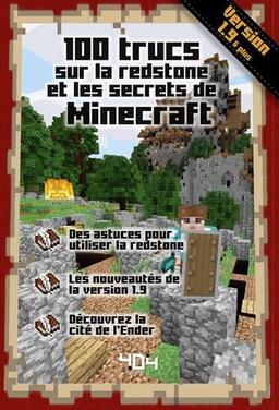 100 trucs sur la redstone et les secrets de Minecraft : version 1.9 & plus