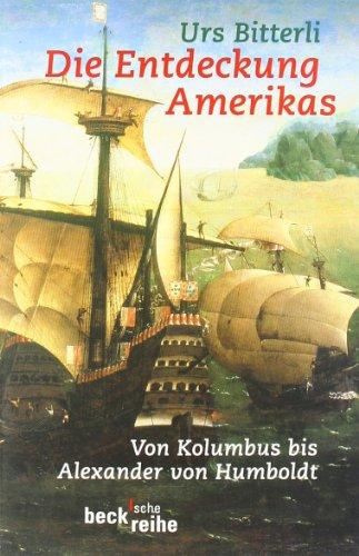 Die Entdeckung Amerikas: Von Kolumbus bis Alexander von Humboldt