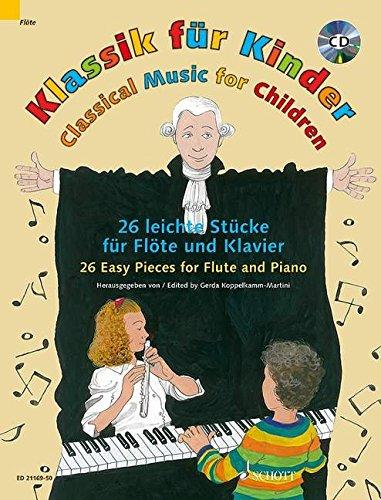 Klassik für Kinder: 26 leichte Stücke. Flöte und Klavier. Ausgabe mit CD.