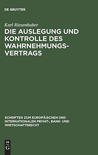 Die Auslegung und Kontrolle des Wahrnehmungsvertrags (Schriften zum Europäischen und Internationalen Privat-, Bank- und Wirtschaftsrecht, 1, Band 1)